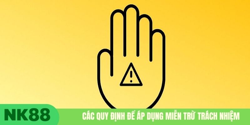 Các quy định để áp dụng miễn trừ trách nhiệm